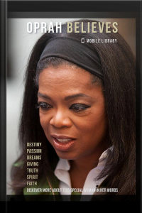 Oprah Believes - Oprah Quotes: Discover Oprah Favorite Things And Ideas