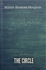 The Circle: A Comedy In Three Acts