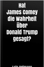 Hat James Comey Die Wahrheit Über Donald Trump Gesagt?