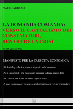 La Domanda Comanda: : Verso Il Capitlismo Dei Consumatori, Ben Oltre La Crisi