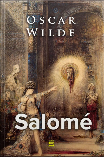 Salome: A Tragedy In One Act