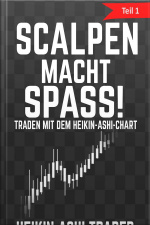 Scalpen Macht Spaß! 1: Teil 1: Traden Mit Dem Heikin Ashi-chart