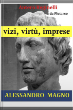 Vizi, Virtù, Imprese. Alessandro Magno