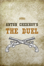 Anton Chekhovs The Duel