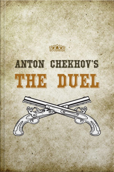Anton Chekhovs The Duel