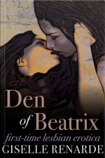 Den Of Beatrix: First-time Lesbian Erotica