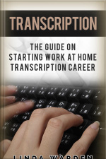 Transcription: The Guide On Starting Work At Home Transcription Career