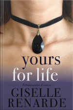 Yours For Life: Feminization Erotica