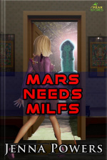Mars Needs Milfs (science Fiction Alien Erotica)