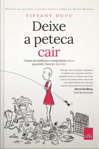 Deixe a peteca cair: como as mulheres conquistam mais quando fazem menos