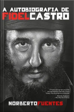 A Autobiografia De Fidel Castro
