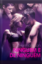 Ninguém É De Ninguém - Conto Erótico