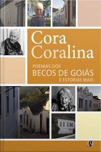 Poemas Dos Becos De Goiás E Estórias Mais