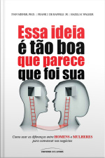 Essa Ideia É Tão Boa Que Parece Que Foi Sua