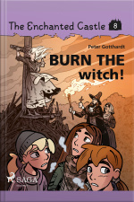 The Enchanted Castle 8 - Burn The Witch!