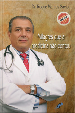 Milagres Que A Medicina Não Contou