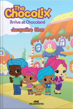 The Chocolix Arrive At Chocoland