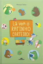 Lá Vem O Ratinho Carteiro!