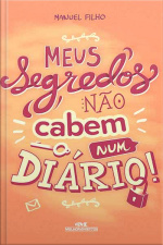 Meus Segredos Não Cabem Num Diário