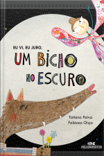 Eu Vi, Eu Juro, Um Bicho No Escuro