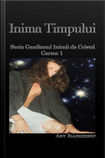 Inima Timpului: Gardianul Inimii De Cristal Cartea 1