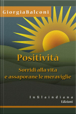 Positività.: Sorridi Alla Vita E Assaporane Le Meraviglie