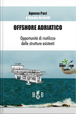 Offshore Adriatico: Opportunità Di Riutilizzo Delle Strutture Esistenti
