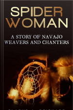 Spider Woman, A Story Of Navajo Weavers And Chanters