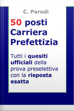 Concorso 50 Posti Carriera Prefettizia: Tutti I Quesiti Ufficiali Della Prova Preselettiva Con La Risposta Esatta