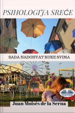 Psihologija Sreće: Sada Nadohvat Ruke Svima