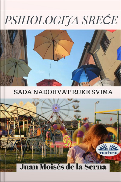 Psihologija Sreće: Sada Nadohvat Ruke Svima