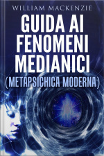 Guida Ai Fenomeni Medianici - Metapsichica Moderna