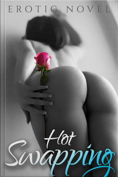 Hot Swapping: Erotic Novel