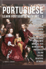 3 - Portuguese - Learn Portuguese With Art: Learn How To Describe What You See, With Bilingual Text In English And Portuguese, As You Explore Beautiful Artwork