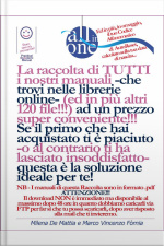All-in-one - La Raccolta Di Tutti I Nostri Manuali Ad Un Prezzo Convenientissimo!!!