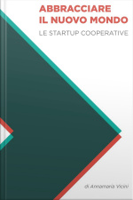 Abbracciare Il Nuovo Mondo: Le Startup Cooperative