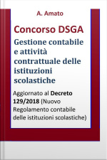 Concorso Dsga - La Gestione Contabile E L’attività Contrattuale Delle Istituzioni Scolastiche: Aggiornato Al Decreto 129 Del 2018