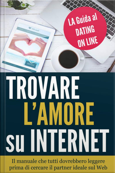 Trovare Lamore Su Internet - La Guida Al Dating On Line