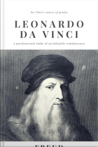 Leonardo Da Vinci: A Psychosexual Study Of An Infantile Reminiscence