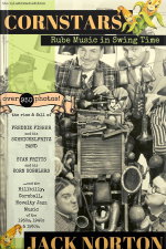 Cornstars: Rube Music In Swing Time: The Rise And Fall Of Freddie Fisher And His Schnickelfritz Band…stan Fritts And His Korn Kobblers…and The Hillbilly, Cornball, Novelty Jazz Music Of The 1930s, 1940s And 1950s