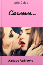Caresses: Histoire Lesbienne