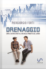 Drenaggio: Come Il Sistema Sfrutta La Ricchezza Prodotta Dal Lavoro