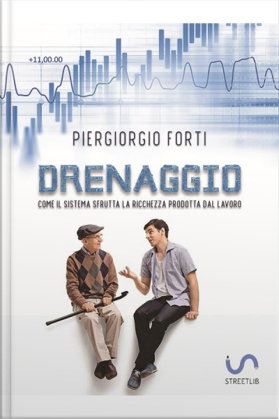 Drenaggio: Come Il Sistema Sfrutta La Ricchezza Prodotta Dal Lavoro