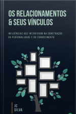 Os Relacionamentos E Seus Vínculos
