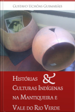 Histórias E Culturas Indígenas Na Mantiqueira E Vale Do Rio Verde